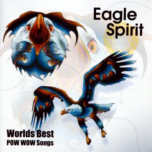 Worlds Best Pow Wow Songs by Eagle Spirit on Amazon Music