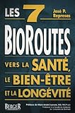 les 7 bioroutes vers la sante le bien-etre et la longevite by 