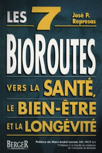 les 7 bioroutes vers la sante le bien-etre et la longevite by (Paperback)
