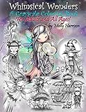 Whimsical Wonders - A Grayscale Coloring Book for Adults and All Ages!: Featuring sweet fairies, mermaids, Halloween Witches, Owls, and More! by Molly Harrison