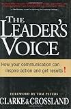 The Leader's Voice: How Your Communication Can Inspire Action and Get Results!