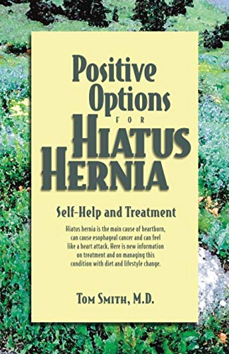 Positive Options for Hiatus Hernia: Self-Help and Treatment (Positive Options for Health)