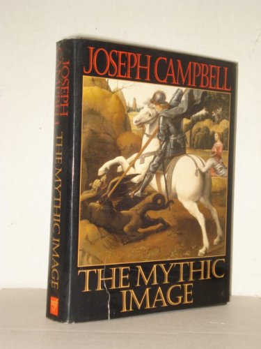 The Mythic Image by Joseph Campbell