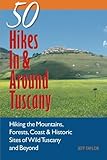 Image de Explorer's Guide 50 Hikes In & Around Tuscany: Hiking the Mountains, Forests, Coast & Historic Sites of Wild Tuscany & Beyond (Explorer's Guides: 50 H