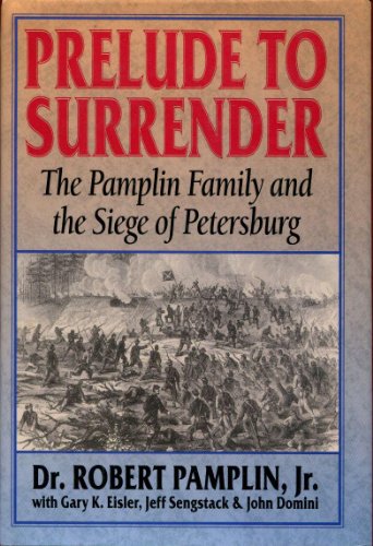 Prelude to Surrender: The Pamplin Family and the Siege of Petersburg