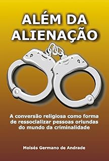 Livro ALÉM DA ALIENAÇÃO: UMA HITÓRIA SOCIAL DA ASSEMBLÉIA DE DEUS