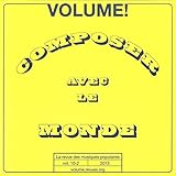Volume ! n° 10-2 : Composer avec le Monde OEuvres, auteurs et droits en tension, musique et danse d by 