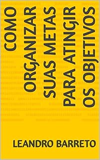 Livro Como organizar suas metas para atingir os objetivos