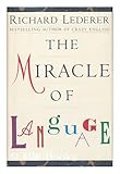 The Miracle of Language, Lederer, Richard, 0671709399