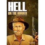 Hell on the Border: He Hanged Eighty-Eight Men (Abridged, Annotated)