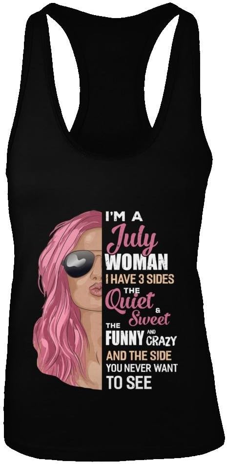 TeesNow Women's Im A July Woman I Have 3 Sides July Girl Birthday Gift Shirt Racerback Tank Top