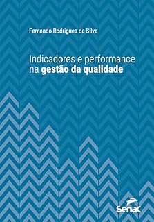 Livro Indicadores e performance na gestão da qualidade (Série Universitária)