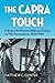 The Capra Touch: A Study of the Director's Hollywood Classics and War Documentaries, 1934-1945 by