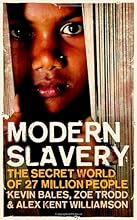 Modern Slavery: The Secret World of 27 Million People