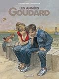 Années Goudard (Les) - Tome 0 - Années Goudard (Les) (LONG COURRIER) (French Edition) by 