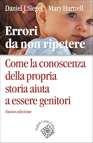 Download Errori da non ripetere: Come la conoscenza della propria storia aiuta a essere genitori (Italian Edition) PDF