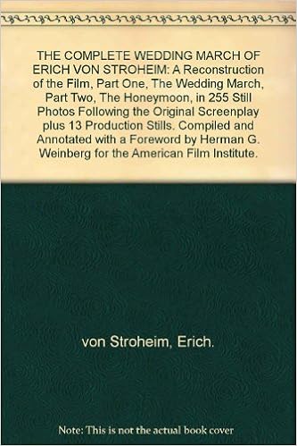 The Complete Wedding March Of Erich Von Stroheim A Reconstruction