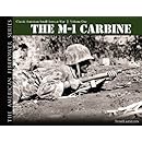THE M1 CARBINE: Classic American Small Arms at War (The American Firepower Series #1)