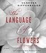 The Language of Flowers: A Novel