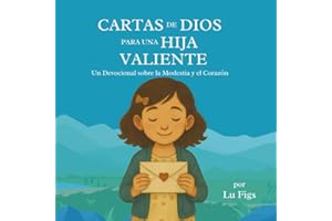 Cartas de Dios para una Hija Valiente: Un Devocional sobre la Modestia y el Corazón