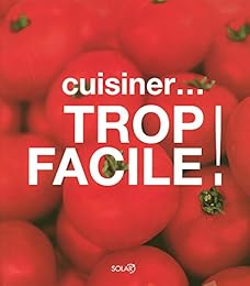 Cuisiner, trop facile !