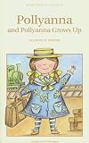 Pollyanna & Pollyanna Grows Up (Wordsworth Classics)
