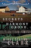 Secrets of Harmony Grove by Mindy Starns Clark