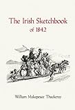 The Irish Sketchbook of 1842 by 