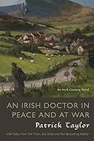 An Irish Doctor in Peace and at War: An Irish Country Novel