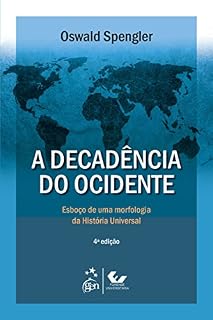 Livro A Decadência do Ocidente - Esboço de Uma Morfologia da História Universal