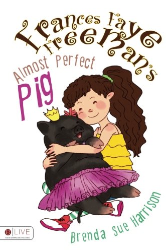 Frances Faye Freeman's Almost Perfect Pig