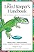 The Lizard Keeper's Handbook (CompanionHouse Books) Expert Advice and Tips for Selecting a Lizard, Heating and Lighting, Housing, Feeding and Maintenance, and More