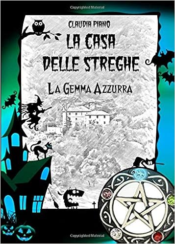 Claudia Piano - La casa delle streghe 02. La gemma azzurra (2019)