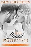 Her Loyal Protector (Strong Family Romance Book 2) by Cami Checketts