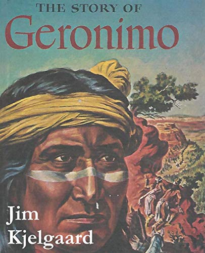 The Story of Geronimo by Jim Kjelgaard