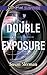 Double Exposure: An Inspirational Private Investigator Romantic Suspense Novel (The Justice Agency) by Susan Sleeman