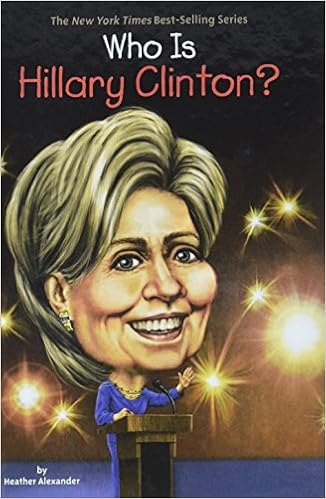 Who Is Hillary Clinton? (Turtleback School & Library Binding Edition), by Heather Alexander