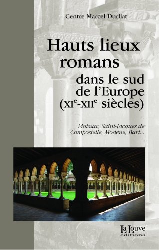 Hauts lieux romans dans le sud de l'Europe, XIe-XIIe siècles