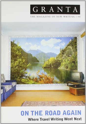 Granta 94: On the Road Again