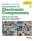 Encyclopedia of Electronic Components Volume 2: LEDs, LCDs, Audio, Thyristors, Digital Logic, and Amplification