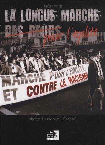 1983-2013 : La longue marche pour l'égalité by Nadia Hathroubi-Safsaf