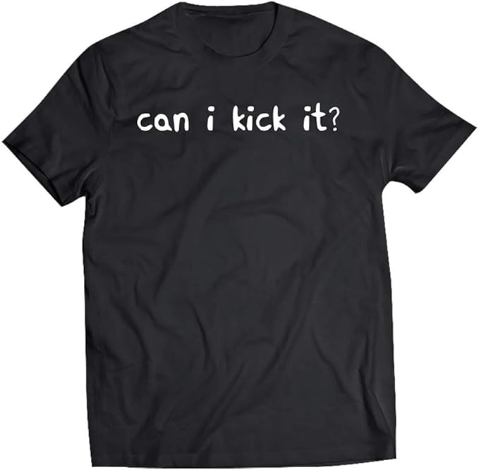 Can I Kick It Shirt for Men Women Amazon.ca Clothing & Accessories