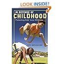 In Defense of Childhood: Protecting Kids' Inner Wildness
