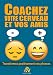 COACHEZ VOTRE CERVEAU ET VOS AMIS: Transformez positivement vos phrases (French Edition) by Sylvie Caetano, réveillez votre vie