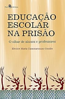 Livro Educação Escolar na Prisão: O olhar de alunos e professores