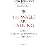 The Walls Are Talking: Former Abortion Clinic Workers Tell Their Stories