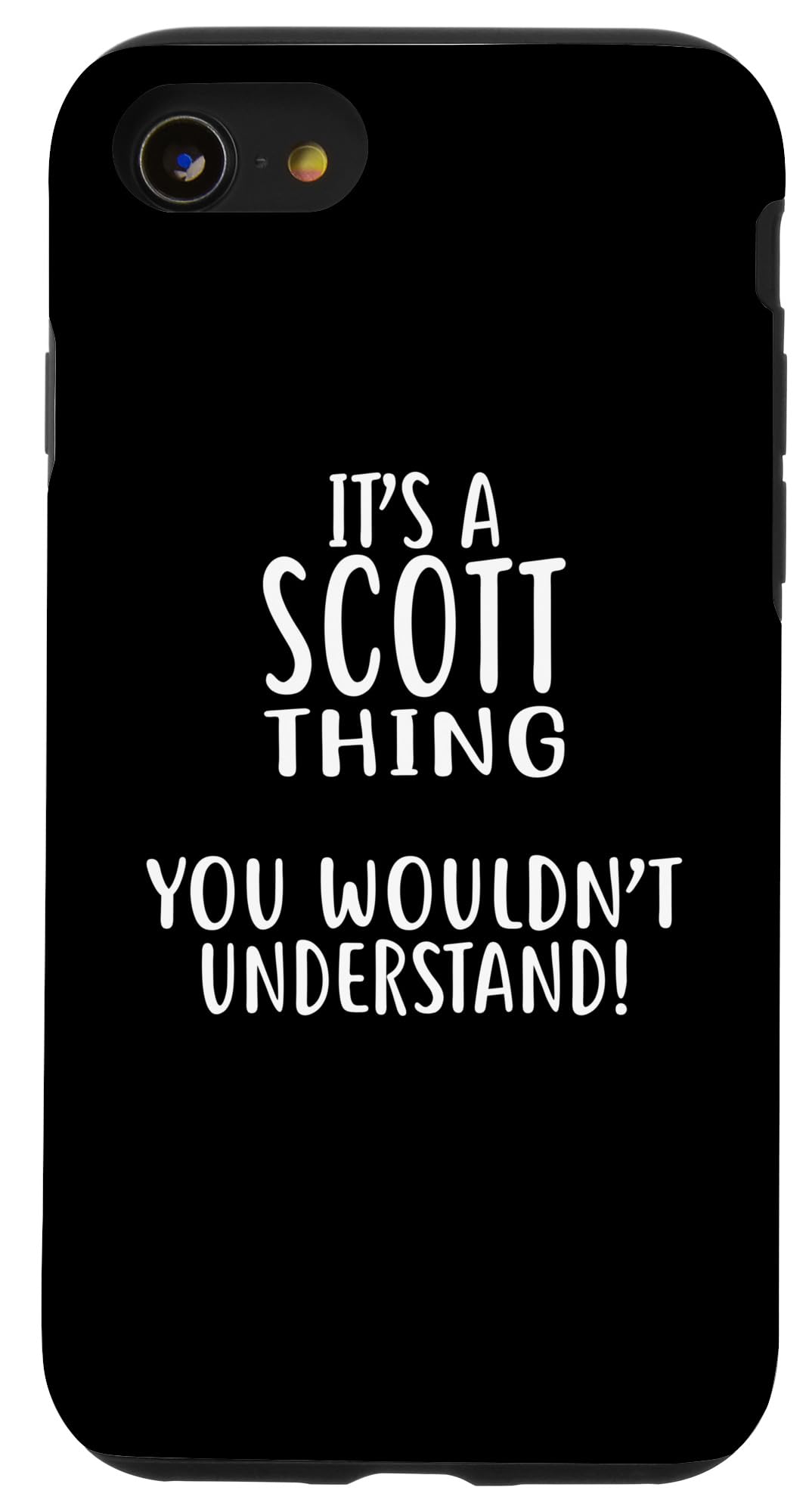 It's A SCOTT Thing, You Wouldn't Understand! SCOTT Case for iPhone SE (2020) / 7 / 8