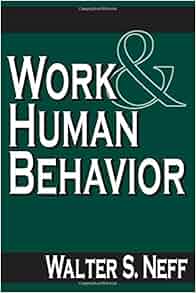 Work And Human Behavior Walter S Neff 9780202309095