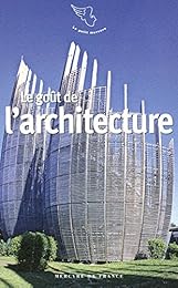 Le  goût de l'architecture