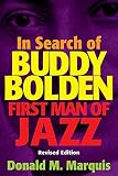In Search of Buddy Bolden: First Man of Jazz by